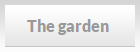 The garden 